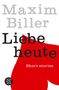 Maxim Biller: Liebe heute, Buch, Buch
