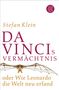 Stefan Klein: Da Vincis Vermächtnis oder Wie Leonardo die Welt neu erfand, Buch