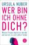 Ursula Nuber: Wer bin ich ohne dich?, Buch