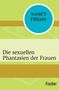 Nancy Friday: Die sexuellen Phantasien der Frauen, Buch, Buch