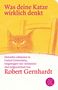 Robert Gernhardt: Was deine Katze wirklich denkt, Buch, Buch