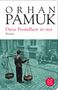 Orhan Pamuk: Diese Fremdheit in mir, Buch