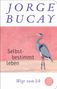 Jorge Bucay: Selbstbestimmt leben, Buch