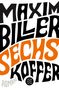 Maxim Biller: Sechs Koffer, Buch