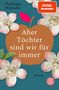 Christiane Wünsche: Aber Töchter sind wir für immer, Buch, Buch