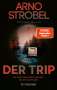 Arno Strobel: Der Trip - Du hast dich frei gefühlt. Bis er dich fand., Buch