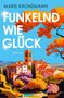 Marie Kronemann: Funkelnd wie Glück, Buch