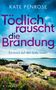 Kate Penrose: Tödlich rauscht die Brandung, Buch