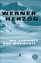 Text: "Werner Herzog. Die Zukunft der Wahrheit." Schneebedeckte Berge mit einem Pinguin in der Mitte. Unten rechts ein Logo., Buch