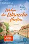 Patricia Koelle: Wohin die Wünsche fließen, Buch