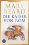 Mary Beard: Die Kaiser von Rom, Buch