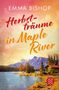 "Herbstträume in Maple River" von Emma Bishop. Ein Roman. Landschaft mit See, Herbstbäumen und Hütte, Berge im Hintergrund.