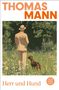 Text: Thomas Mann, Herr und Hund. Illustration: Ein Mann im Anzug mit Hut steht neben einem Hund in einer blühenden Wiese., Buch