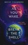 Text: "AS YOU WAKE, BREAK THE SHELL" und "ECHOS EINER FERNEN ERDE". Zwei farbige, zerbrochene Planeten im Weltraum., Buch
