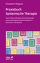 Elisabeth Wagner: Praxisbuch Systemische Therapie (Leben Lernen, Bd. 313), Buch