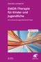Daniela Lempertz: EMDR-Therapie für Kinder und Jugendliche (Leben Lernen, Bd. 356), Buch