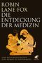 Robin Lane Fox: Die Entdeckung der Medizin, Buch, Buch