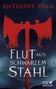 Anthony Ryan: Flut aus schwarzem Stahl, Buch