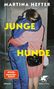 Oben: "MARTINA HEFTER". Mitte: "JUNGE HUNDE". Unten: "SPIEGEL Bestseller-Autorin". Illustration eines sich umarmenden Paares., Buch