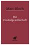 Marc Bloch: Die Feudalgesellschaft, Buch