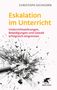 Christoph Eichhorn: Eskalation im Unterricht, Buch