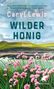 „Wilder Honig“ von Caryl Lewis, Roman. Zitat von Florian Valerius. Malerei mit rosa Blumen vor Landschaft., Buch