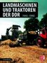 Frank Rönicke: Landmaschinen und Traktoren der DDR, Buch