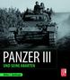 Walter J. Spielberger: Panzer III und seine Abarten, Buch
