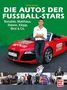 Text: "DIE AUTOS DER FUSSBALL-STARS" "Ronaldo, Matthäus, Zidane, Klopp, Best & Co." Ein Sportwagen und ein Mann lehnt daran., Buch