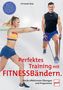 Christoph Delp: Perfektes Training mit Fitnessbändern, Buch