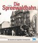 Erich Preuß: Die Spreewaldbahn, Buch