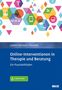 Agnes Justen-Horsten: Online-Interventionen in Therapie und Beratung, Buch,Div.