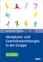 Claudia Dambacher: Akzeptanz- und Commitmenttherapie in der Gruppe, Buch,Div.