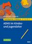 Franz Petermann: Therapie-Tools ADHS im Kindes- und Jugendalter, Buch,Div.