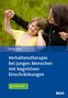 Felicitas Bergmann: Verhaltenstherapie bei jungen Menschen mit kognitiven Einschränkungen, Buch,Div.