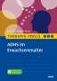 Peter Kirsch: Therapie-Tools ADHS im Erwachsenenalter, 1 Buch und 1 Diverse