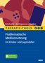 Anna Felnhofer: Therapie-Tools Problematische Mediennutzung im Kindes- und Jugendalter, Buch,Div.