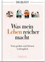 Die Zeit: Was mein Leben reicher macht, Buch