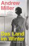 Andrew Miller, "Das Land im Winter", "Einer der besten Schriftsteller der Gegenwart" - The Telegraph. Frau blickt aus dem Fenster.