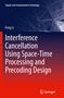 Feng Li: Interference Cancellation Using Space-Time Processing and Precoding Design, Buch