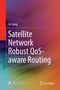 Fei Long: Satellite Network Robust QoS-aware Routing, Buch