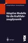 Henning Holzmann: Adaptive Modelle für die Kraftfahrzeugdynamik, Buch