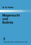 Manfred M. Fichter: Magersucht und Bulimia, Buch
