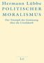 Hermann Lübbe: Politischer Moralismus, Buch