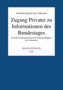 Elisabeth Spiecker: Zugang Privater zu Informationen des Bundestages, Buch