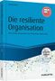Karsten Drath: Die resiliente Organisation - inkl. Arbeitshilfen online, Buch