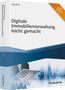 Jörg Wirtz: Digitale Immobilienverwaltung leicht gemacht - inkl. Arbeitshilfen online, Buch