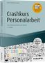 Heike Höf-Bausenwein: Crashkurs Personalarbeit - inkl. Arbeitshilfen online, Buch