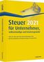Willi Dittmann: Steuer 2021 für Unternehmer, Selbstständige und Existenzgründer, Buch