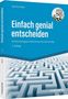 Hartmut Walz: Einfach genial entscheiden, Buch